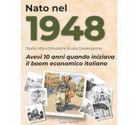 Nato nel 1948: Storia, Vita e Emozioni di una Generazione