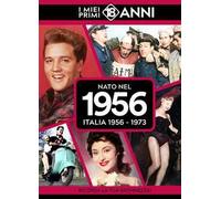 Nato nel 1956. Italia 1956-1973. I miei primi 18 anni
