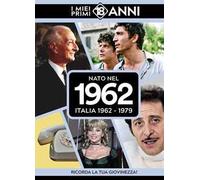 Nato nel 1962. Italia 1962-1979. I miei primi 18 anni