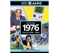 Nato nel 1976. Italia 1976-1993. I miei primi 18 anni - AA.VV.