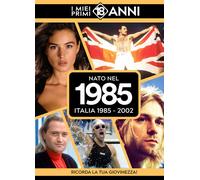 Nato nel 1985. Italia 1985-2002. I miei primi 18 anni - 2025 - TD