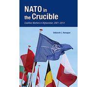NATO nel Crogiolo: Coalition Warfare in Afghanistan, - NUOVO Deborah L. Hana 2