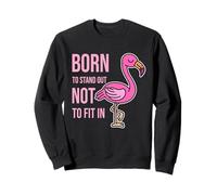 Nato per distinguersi Non per Adattarsi - Potenziare Fenicottero Felpa