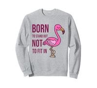 Nato per distinguersi Non per Adattarsi - Potenziare Fenicottero Felpa