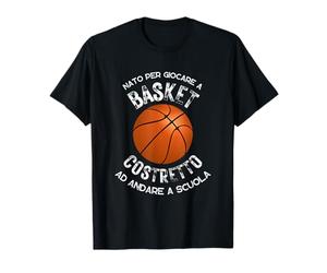 Nato per Giocare a Basket Costretto ad Andare a Scuola Bimbo Maglietta