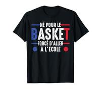 Nato per il basket costretto ad andare a scuola basket umorismo Maglietta
