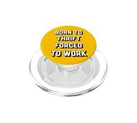 Nato per risparmiare, costretto a lavorare, divertente Thrifter PopSockets PopGrip per MagSafe