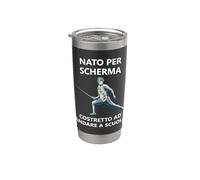 Nato per scherma Costretto ad andare a scuola Bicchiere termico in acciaio inox doppia parete