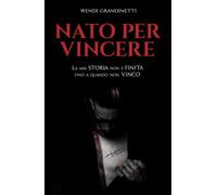 NATO PER VINCERE: La mia storia non è FINITA fino a quando non VINCO