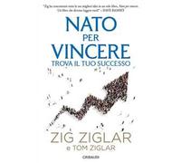 Nato per vincere. Trova il tuo successo