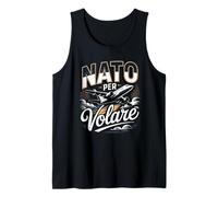 Nato per Volare Aereo Pilota Amante del Volo Canotta