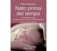 Nato prima del tempo. Sacralità della nascita e accoglienza amorevole al neonato prematuro