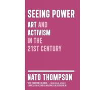Nato Thompson Seeing Power (Tascabile)