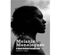 Natreema A. Adjaye Melanin Monologues (Tascabile)