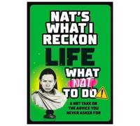 Nat's What I Reckon Life: What Nat To Do (Copertina rigida)