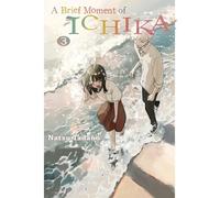 Natsu Tadano A Brief Moment of Ichika 3 (Tascabile)
