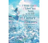 Natsue Shiomi I Wish I Could Meet You Again on the Hill Where That F (Tascabile)