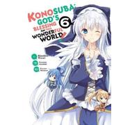 Konosuba 6: God's Blessing on This Wonderful World! – Yen Press