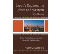 Natsume Kenichi Japan's Engineering Ethics and Western Cultur (Copertina rigida)