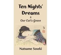 Natsume Soseki Ten Nights' Dreams and Our Cat's Grave (Tascabile)