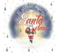 Natt Salgado El último regalo de Santa Claus (Tascabile)