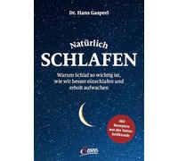 Natürlich schlafen: Warum Schlaf so wichtig ist, wie wir besser einschlafen und erholt aufwachen