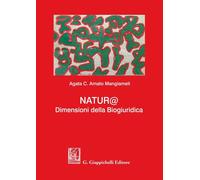 Natur@. Dimensioni della biogiuridica - Amato Mangiameli Agata C.