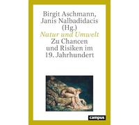 Natur und Umwelt: Zu Chancen und Risiken im 19. Jahrhundert