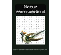 Natur Wortsuchrätsel Buch: Wortsuchrätsel mit leicht lesbarer Schrift über Natur, natürliche Schönheit entdecken - Perfekt für Outdoor-Liebhaber!| 6x9 Zoll, 110 Seiten | 50+ Rätsel