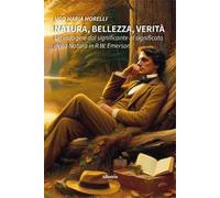 Natura, bellezza, verità. Un'indagine dal significante al significato della natura in R.W. Emerson