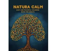 Natura Calm: Easy and Peaceful Coloring Book for Adults