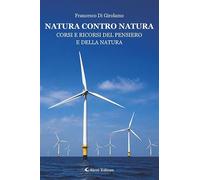 Natura contro natura. Corsi e ricorsi del pensiero e della natura