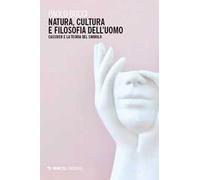 Natura, cultura e filosofia dell'uomo. Cassirer e la teoria del simbolo