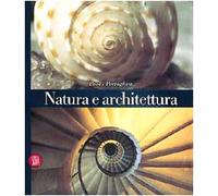 Natura e architettura. Ediz. illustrata