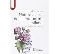 Natura e arte nella letteratura italiana. Tra giardini, orti e frutteti