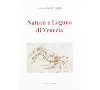 Riccardo Groppali - Natura E Laguna Di Venezia