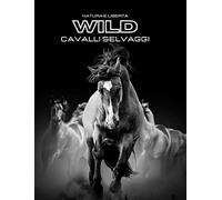 Natura e Libert WILD Cavalli Selvaggi: Album fotografico a colori. Idea regalo per amanti del cavallo e della natura.