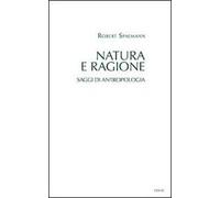 Natura e ragione. Saggi di antropologia