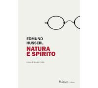 Natura e spirito. Lezioni del semestre estivo 1927 - [Studium]