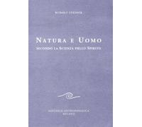 Libri Rudolf Steiner - Natura E Uomo Secondo La Scienza Dello Spirito