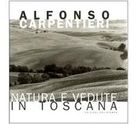 Natura e vedute in Toscana. Ediz. italiana e inglese