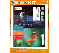 NATURA FUTURA - 1 (9788891917331) - Libro Scolastico + Kit Scuola con Copertine Rebillo