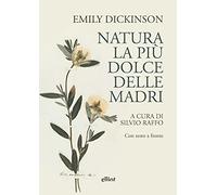 Natura, la più dolce delle madri. Con testo a fronte