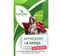 Natura Lingua Apprendre l'Arabe Marocain (Darija) en 100 Jours (Tascabile)