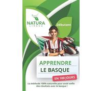 Natura Lingua Apprendre le Basque en 100 Jours (Tascabile)