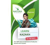 Natura Lingua Learn Kazakh in 100 Days (Tascabile)