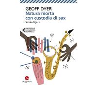 Natura morta con custodia di sax. Storie di jazz