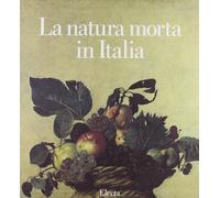 Natura morta in Italia - [Electa]