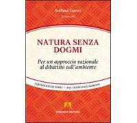 Natura senza dogmi. Per un approccio razionale al dibattito sull'ambiente