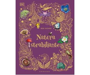 Natura strabiliante [Hardcover] [Oct 08, 2020] Hoare, Ben; Rizza, Angela and Lon